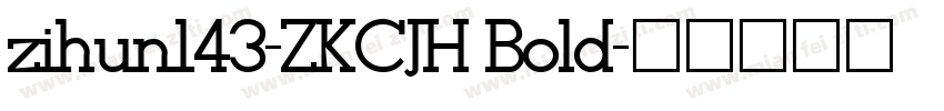 zihun143-ZKCJH Bold字体转换